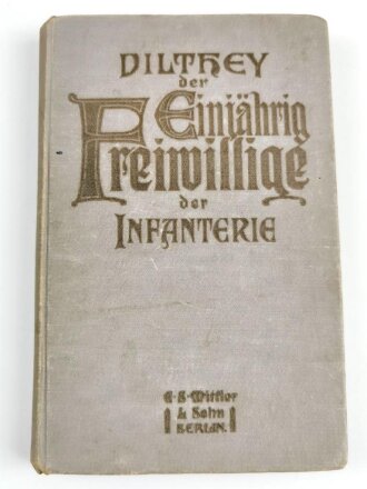 1.Weltkrieg, "Der Einjährige Freiwillige der Infanterie" datiert 1916, 381 Seiten, DIN A5