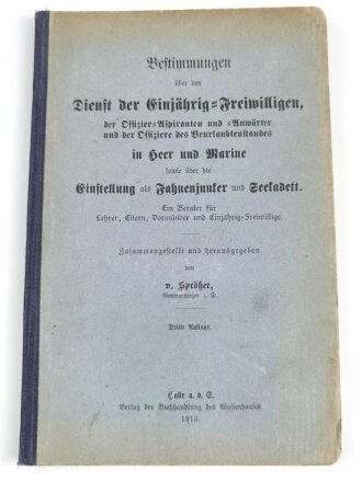 "Bestimmungen über den Dienst der Einjähirgen-Freiwilligen in Heer und Marine" datiert 1913, 102 Seiten, DIN A5