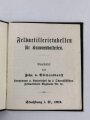 "Feldartillerietabellen für Kanonenbatterien" datiert 1911, 34 Seiten, unter DIN A6