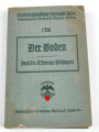 Landwirtschaftliche Lehrbuch-Reihe 1. Teil " Der Boden" Reichsnährstand , 287 Seiten, datiert 1937, DIN A5, stark gebraucht