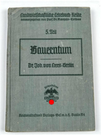 Landwirtschaftliche Lehrbuch-Reihe 5. Teil "Bauerntum" Reichsnährstand , 156 Seiten, datiert 1937, DIN A5, stark gebraucht