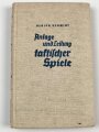 "Anlage und Leitung taktischer Spiele" 332 Seiten, datiert 1939,  DIN A5