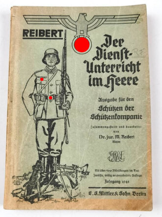 "Der Dienstunterricht im Heere, Ausgabe für den Schützen der Schützenkompanie" Jahrgang 1941, 332 Seiten