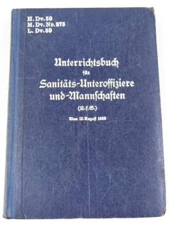 H. Dv. 59 "Unterrichtsbuch für Sanitäts-Unteroffiziere und -Mannschaften" 429 Seiten, datiert 1939, DIN A5