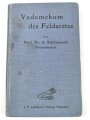 1.Weltkrieg,"Vademekum des Feldarztes" 210 Seiten, datiert 1914, unter DIN A5