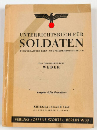 "Unterrichtsbuch für Soldaten" Ausgabe A für Grenadiere, Kriegsausgang 1942, 312 Seiten, Titelseite geklebt