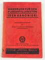 "Handbuch für den Flakartilleristen - Der Kanonier" datiert 1936, 154 Seiten