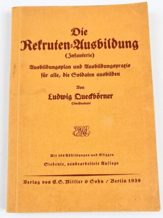 "Die Rekruten-Ausbildung (Infanterie) Ausbildungsplan und Ausbildungspraxis" datiert 1939, 269 Seiten, DIN A5