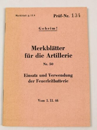 Merkblatt g.13/4 "Merkblätter für die Artillerie Nr. 50 Einsatz und Verwendung der Feuerleitbatterie" datiert 1944