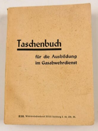 "Taschenbuch für die Ausbildung im Gasabwehrdienst" datiert 1944, 290 Seiten und Anlagen