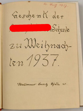 "Der Junge von der Feldherrnhalle" datiert 1937 mit Widmung " Geschenk der Adolf Hitler Schule zu Weihnachten 1937", 101 Seiten, DIN A5