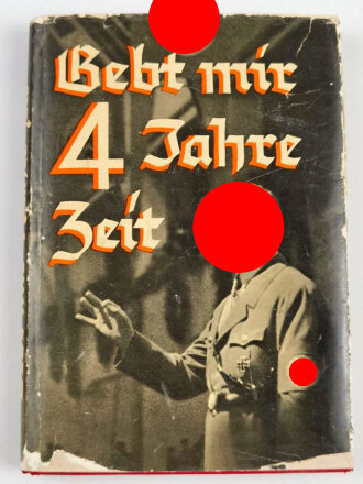 "Gebt mir 4 Jahre Zeit" Dokumente zum ersten Vierjahresplan des Führers, datiert 1937, 253 Seiten, DIN A5