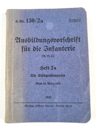 H. Dv. 130/2a "Ausbildungsvorschrift für die Infanterie" Heft 2a Die Schützenkompanie, 255 Seiten, datiert 1941, DIN A6