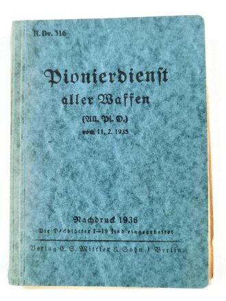 H. Dv. 316 "Pionierdienst aller Waffen" datiert 1935, 444 Seiten, DIN A6