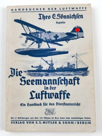 "Die Seemannschaft in der Luftwaffe" Ein Hanbuch der Luftwaffe, 170 Seiten, datiert 1938, DIN A5