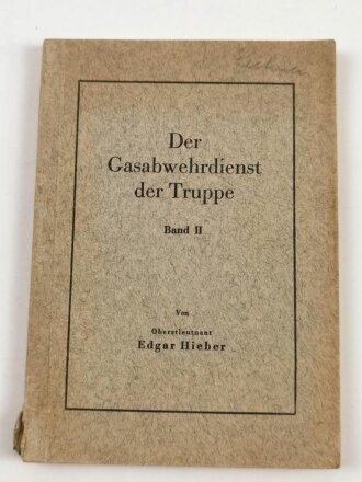 "Der Gasabwehrdienst der Truppe", Band 1, datiert 1940, 120 Seiten, DIN A5