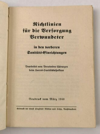 "Richtlinien für die Versorgung Verwundeter in den vorderen Sanitäts-Einrichtungen, 120 Seiten, datiert 1940, DIN A6