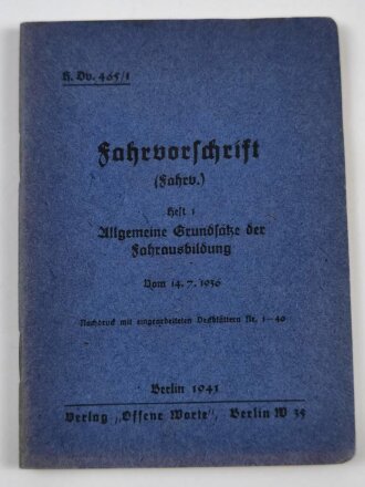 H. Dv. 465/1 "Fahrvorschrift" Heft 1 Allgemeine Grundsätze der Fahrausbildung", datiert 1941, 54 Seiten, DIN A6