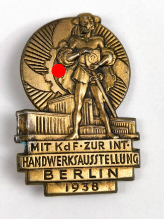 Blechabzeichen "Mit KdF. zur INT. Handwerksausstellung Berlin 1938"