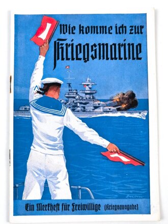 "Wie komme ich zur Kriegsmarine?" EIn Merkblatt für Freiwillige (Kriegsausgabe), 24 Seiten, DIN A6