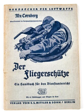 "Der Fliegerschütze - Ein Handbuch für den Dienstunterricht", datiert 1941, 74 Seiten