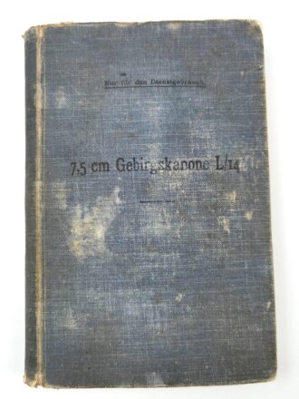 1.Weltkrieg, " 7,5cm Gebirgskanone L/14" Krupp AG, Essen Ruhr 1915 mit 99 Seiten und 19 Falttafeln