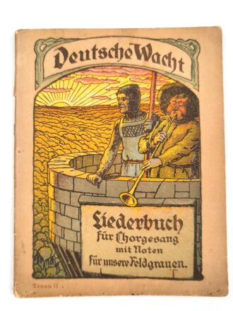 1. Weltkrieg "Deutsche Wacht, Liederbuch für Chorgesang mit Noten für unsere Feldgrauen", 64 Seiten, Kleinformat, gebraucht