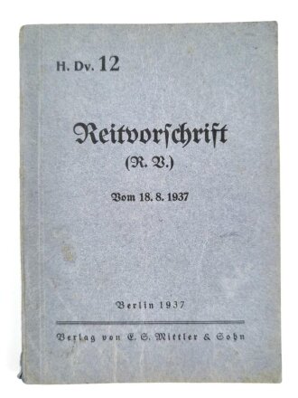 H. Dv. 12 "Reitvorschrift vom 18.08.1937", 204 Seiten, DIN A6