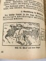 "Infanteriedienst für den Einzelschützen der aktiven Truppe, der Reserve und der Landwehr" Kriegsausgabe, Soldatenfibel, datiert 1940, 159 Seiten, DIN A5