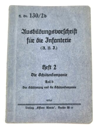 H. Dv. 130/2b "Ausbildungsvorschrift für die Infanterie" Heft 2 Die Schützenkompanie Teil b Der Schützenzug und die Schützenkompanie, 42 Seiten, datiert 1936, DIN A6