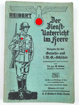 "Der Dienstunterricht im Heere, Ausgabe für den Gewehr und I.M.G.Schützen" datiert 1937/1938, 296 Seiten, DIN A 5, gebraucht