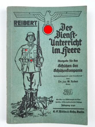 "Der Dienst-Unterricht im Heere, Ausgabe für den Schützen der Schützenkompanie" datiert 1940, 332 Seiten, DIN A 5, gebraucht