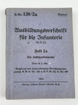 H. Dv. 130/2a "Ausbildungsvorschrift für die Infanterie" Heft 2a Die Schützenkompanie, 255 Seiten, datiert 1941, DIN A6