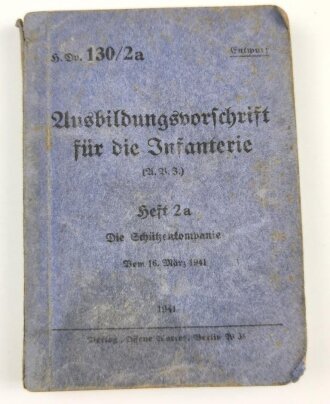 H. Dv. 130/2a "Ausbildungsvorschrift für die Infanterie" Heft 2a Die Schützenkompanie, 255 Seiten, datiert 1941, DIN A6, stark gebraucht