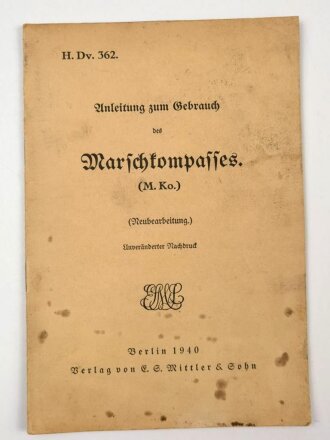 H. Dv. 362. "Anleitung zum Gebrauch des Marschkompasses" 11 Seiten, datiert 1940, DIN A5, stark gebraucht