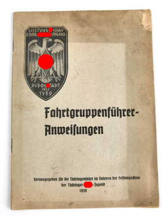 Leistungsschau der Thüringer Hitler Jugend Rudolstadt 1939" Fahrtgruppenführer-Anweisungent", datiert 1939, 47 Seiten, DIN A5