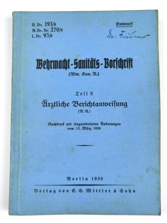 H. DV. 193/8 "Wehrmachts-Sanitäts-Vorschrift, Teil 8 - Ärztliche Berichtsanweisung ", datiert 1939, 224 Seiten, DIN A5