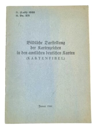 H. DV. 271, "Bildliche Darstellung der Kartenzeichen in den amtlichen deutschcen Kartne (Kartenfibel)", datiert 1941, 31 Seiten, DIN A5