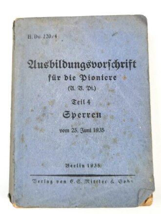 H.Dv. 220/4 "Ausbildungsvorschrift für die Pionier, Teil 4 Sperren" datiert 1935, 434 Seiten, DIN A6