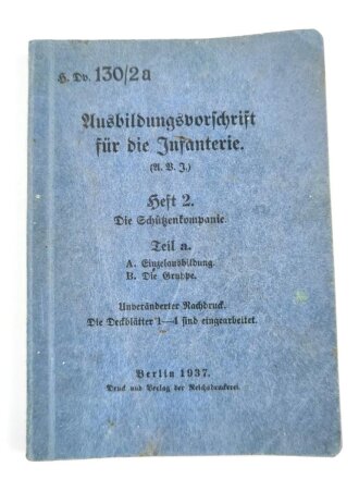 H. Dv. 130/2a "Ausbildungsvorschrift für die Infanterie, Heft 2 Die Schützenkompanie Teil a", datiert 1937, 190 Seiten, DIN A5