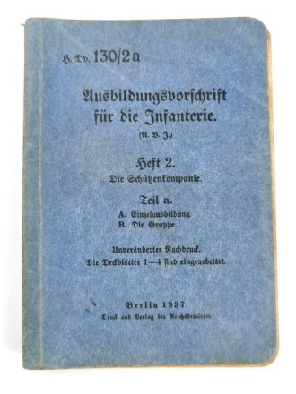 H. Dv. 130/2a "Ausbildungsvorschrift für die Infanterie, Heft 2 Die Schützenkompanie Teil a", datiert 1937, 192 Seiten, DIN A5, Einband fast lose