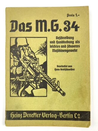 "Das M.G. 34 - Beschreibung und Handhabung als leichtes und schweres Maschinengewehr ", datiert 1936, 94 Seiten, DIN A5