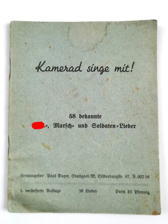 "Kamerad singe mit!" 58 bekannte SA, Marsch - und Soldaten Lieder.  31 Seiten, DIN A6, gebraucht