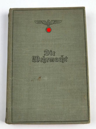 "Die Wehrmacht - Um die Freiheit Europas", datiert 1941, über DIN A5, 320 Seiten, stark gebraucht, einige Seiten lose