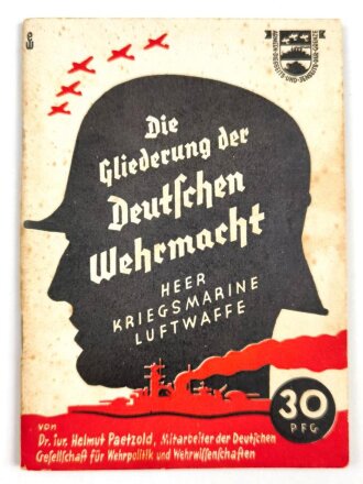 "Die Gliederung der Deutschen Wehrmacht - Heer, Kriegsmarine, Luftwaffe" 48 Seiten, DIN A6