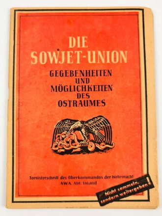 "Die Sowjet-Union, Gegebenheiten und Möglichkeiten des Ostraumes" datiert 1943, 64 Seiten, DIN A5, gebraucht