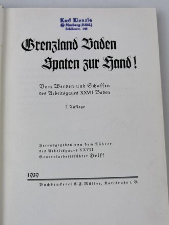 "Grenzland Baden - Spaten zur Hand " datiert 1939, DIN A4, 340 Seiten