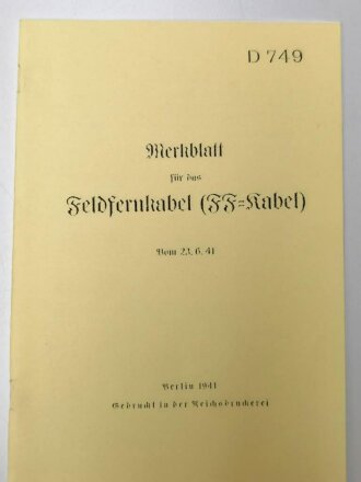 REPRODUKTION D749 "Merkblatt für das Feldferkabel (FF-Kabel)", 20 Seiten, DIN A5