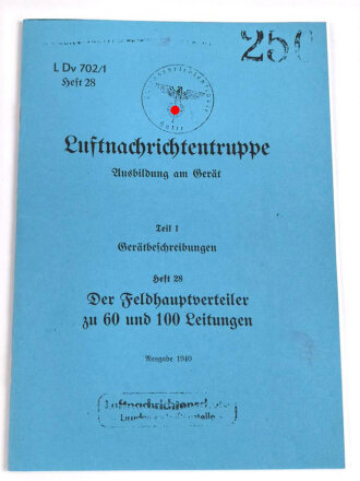 REPRODUKTION L.Dv. 702/1 "Luftnachrichtentruppe, Teil 1 Gerätebeschreibung - Heft 28 Der Feldhauptverteiler zu 60 und 100 Leitungen", 22 Seiten, DIN A5