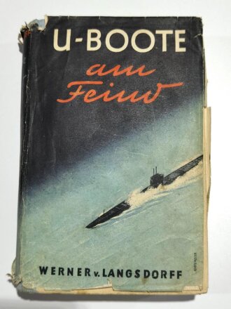 "U-Boote am Feind", datiert 1941, 367 Seiten,...